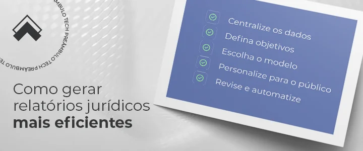Melhore seus Relatórios Jurídicos com passos eficientes