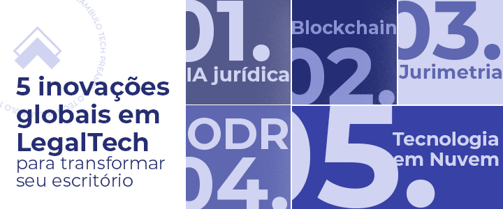 Infográfico com 5 inovações globais em LegalTech: IA jurídica, Blockchain, Jurimetria, ODR e Tecnologia em Nuvem