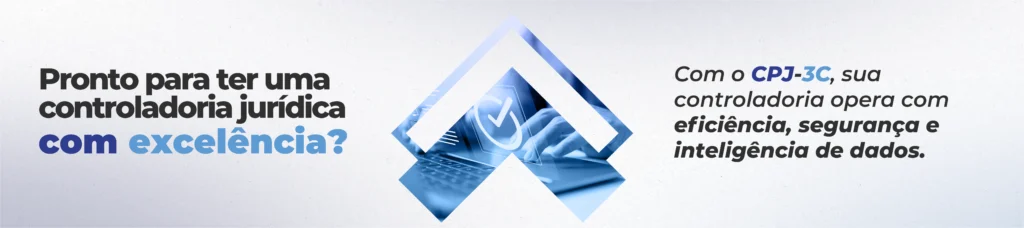 Banner com a frase “Pronto para ter uma controladoria jurídica com excelência?” e destaque para o CPJ-3C como solução eficiente, segura e inteligente para o setor jurídico