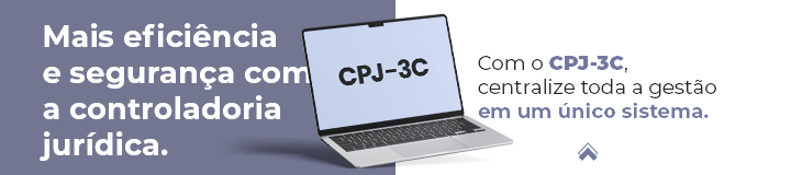 Mais eficiência na controladoria jurídica com o CPJ-3C