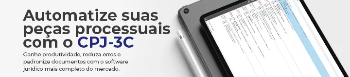 Ganhe produtividade e reduza erros nas peças processuais com o CPJ-3C